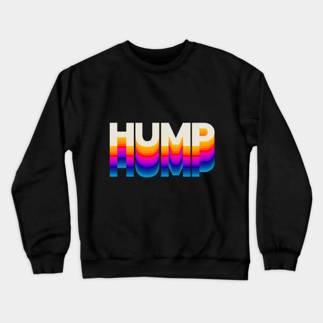 4 Letter Words - Hump Crewneck Sweatshirt by DanielLiamGill